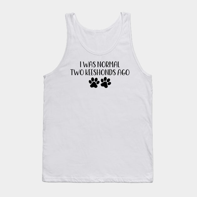 I was normal two keeshonds ago - funny dog owner gift - funny keeshond Tank Top by MetalHoneyDesigns